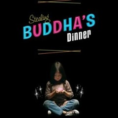 GET PDF EBOOK EPUB KINDLE Stealing Buddha's Dinner by  Bich Minh Nguyen 🧡