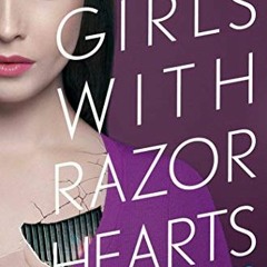 [READ] EBOOK EPUB KINDLE PDF Girls with Razor Hearts (Girls with Sharp Sticks Book 2)