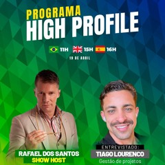 Programa High Profile com Rafael dos Santos