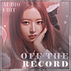 Off The Record - IVE audio edit  [use 🎧!]