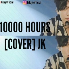 10000 HOURS ( COVER ) JK OF BTS