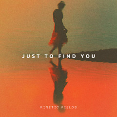 Just To Find You