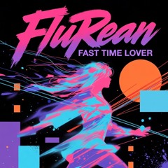 FluRean - Fast Time Lover