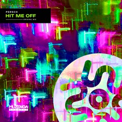 Persch - Hit Me Off (Original Mix) | FREE DOWNLOAD