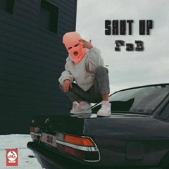 Shut up  - FaB(2).mp3
