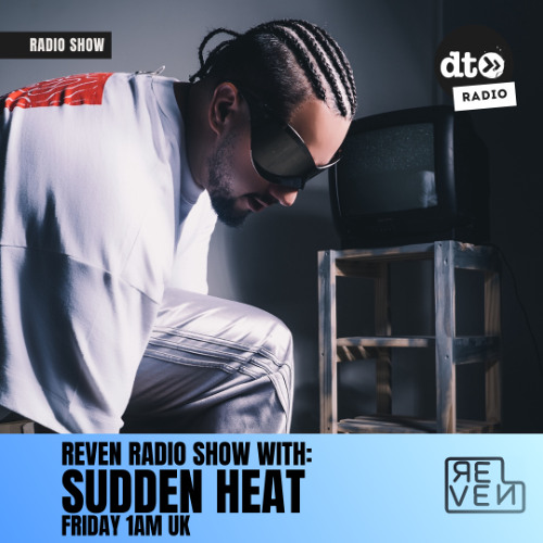 REVEN Radio Show #013 with Sudden Heat