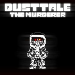 Dusttale - The Murderer [My Take/Cover]