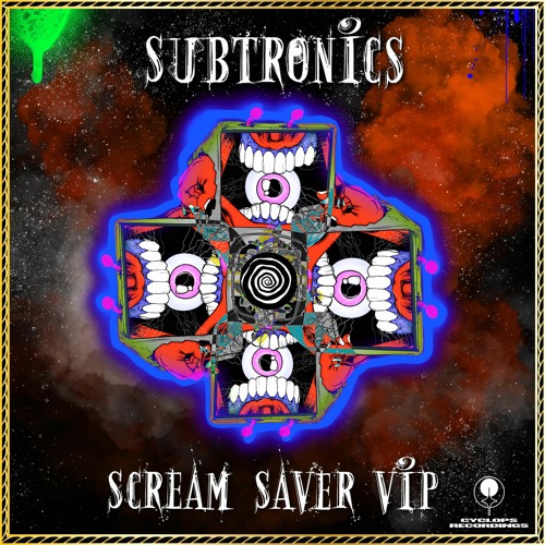 Subtronics - Scream Saver VIP
