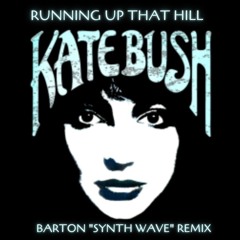 Kate Bush - Running Up That Hill (Barton 'Synthwave' Remix)