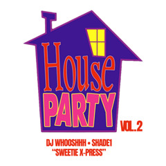 HOUSE PARTY VOL.2 SWEETIE XPRESS (2025)