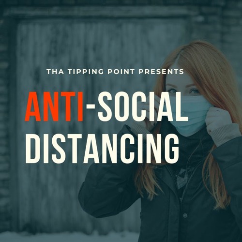 Anti-Social Distancing