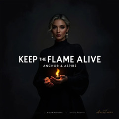Keep the flame alive