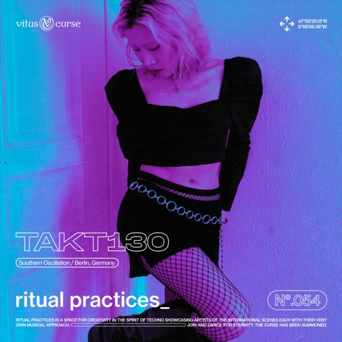 ritual practices_ w/ TAKT130 [054]