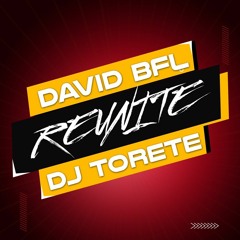 TORETE & DAVID BFL - REUNITE