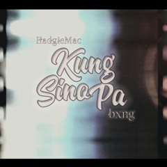 Kung Sino Pa - HadgieMac,bxng
