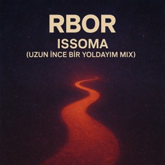 Rbor - Issoma ( Uzun İnce bir Yoldayım ) Afrobesque Mix