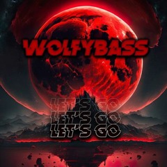 WolfyBass - Let's go