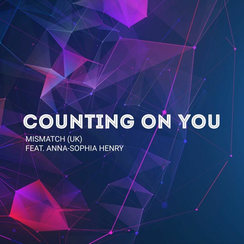 Counting On You (ft. Anna-Sophia Henry)