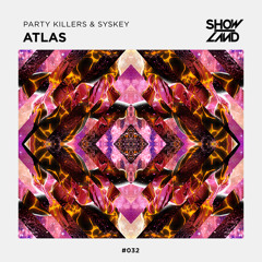 Party Killers & Syskey - Atlas (Original Mix)
