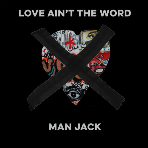 Love Ain't The Word - Man Jack (2021)