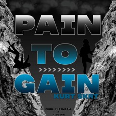 Pain to Gain (Prod. Pendo46 x Riddick)
