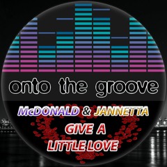 McDonald & Jannetta- Give A Little Love (RELEASED 10 June 2022)