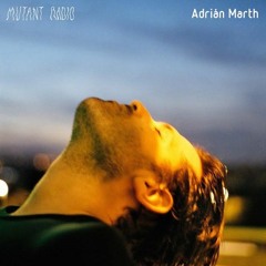 Mutant Radio - '' Mirrors Of Sounds'' with Adrian Marth [2]