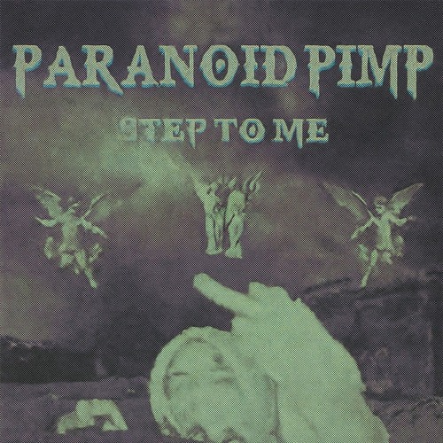 Step To Me (Prod. Paranoid Pimp)
