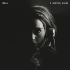 Adele - Hello (R.Matthew Remix)