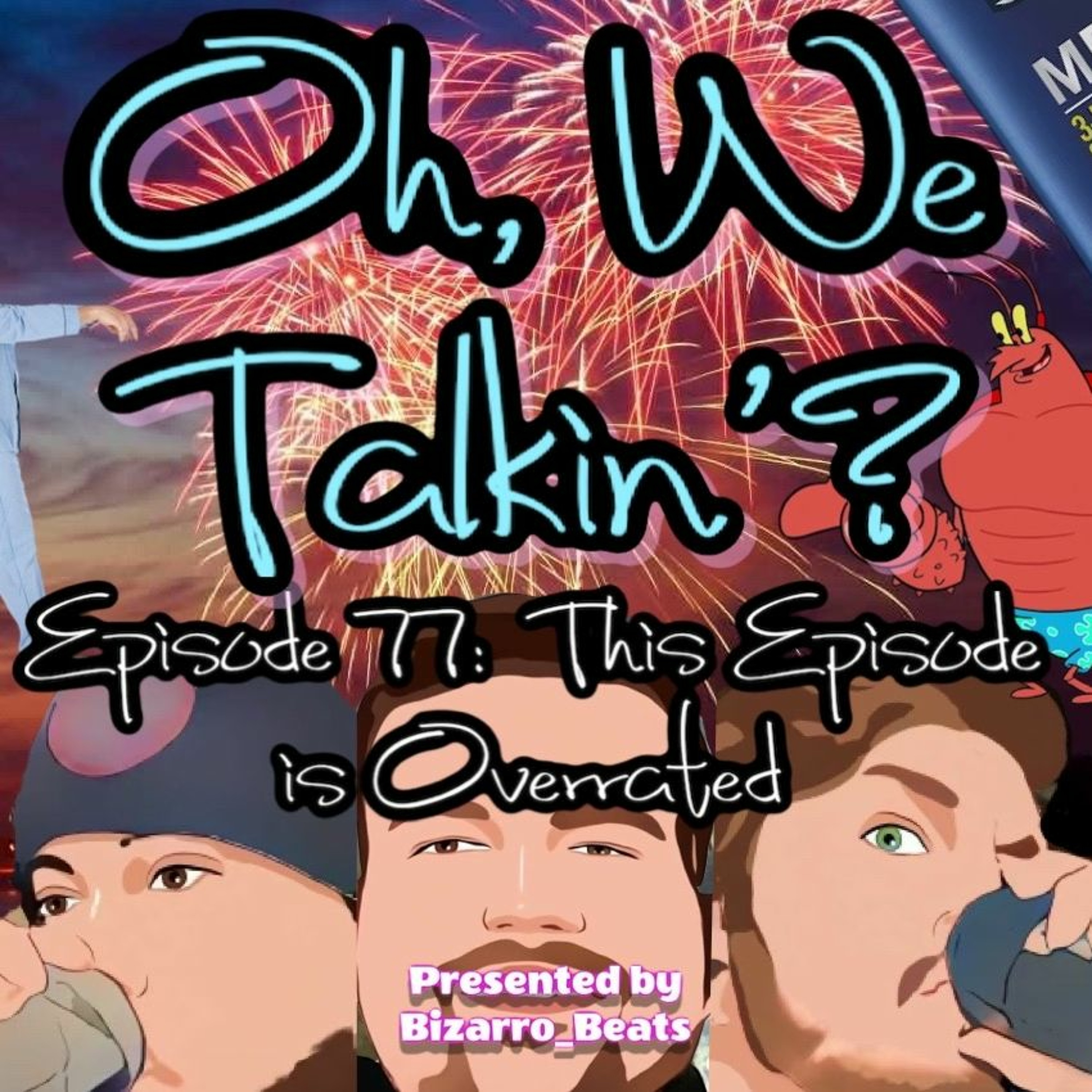 Ep. 77: This Episode is Overrated episode artwork