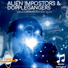 Alien Impostors & Doppelgangers