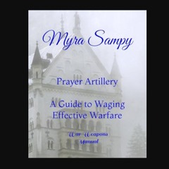 Read PDF 🌟 Prayer Artillery A Guide to Waging Effective Warfare: War Weapons     Paperback – March