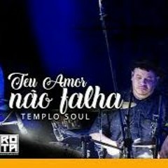 Templo Soul - Teu Amor Não Falha - Vol. 01