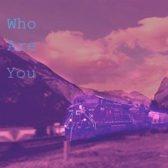 Who Are You