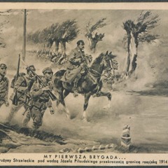 My Pierwsza Brygada - Polskie Pieśni Patriotyczne - Pieśń Legionów, Piłsudski