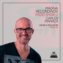 Magna Recordings Radio Show 392 | House & Tech House