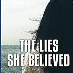 ACCESS KINDLE 📌 The Lies She Believed: A Journey from Brokenness to Healing by  D. H