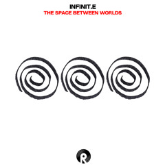 Infinit.E - "The Space Between Worlds" (prod. D-iligence)