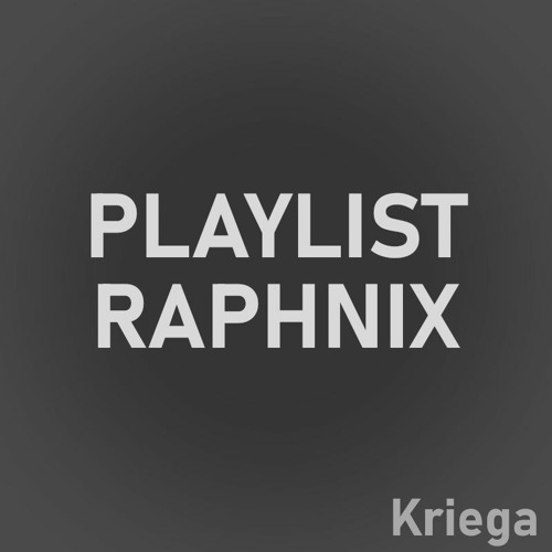 Raphnix Playlist