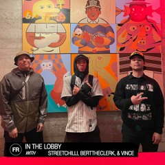 In The Lobby With Streetchilli, Berttheclerk, & Vince | November 2, 2023