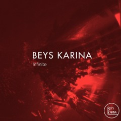 BEYS KARINA - Infinite [Out Now]