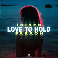 Faraon & Iriser - Love To Hold