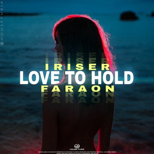 Faraon & Iriser - Love To Hold