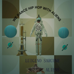WE DANCE HIP HOP WITH ALIENS.