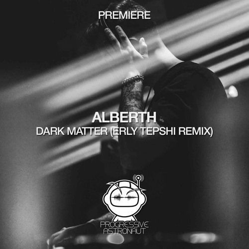 PREMIERE: Alberth - Dark Matter Feat. Eleonora (Erly Tepshi Remix) [Be Free]