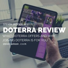 DoTERRA Review - Top 10 reasons - What doTERRA offers and why joining doTERRA is for you