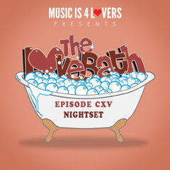 The LoveBath CXV featuring Nightset [Musicis4Lovers.com]