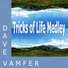 Tricks of Life Medley