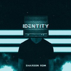 Identity - Sharoon Rom