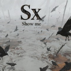 Sx - Show me